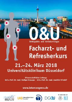 O&U Orthopädie und Unfallchirurgie Facharzt- und Refresherkurs